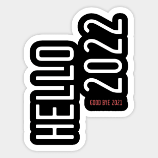 hello 2022 goodbye 2021 Sticker